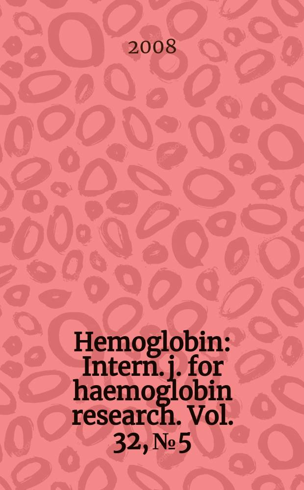 Hemoglobin : Intern. j. for haemoglobin research. Vol. 32, № 5