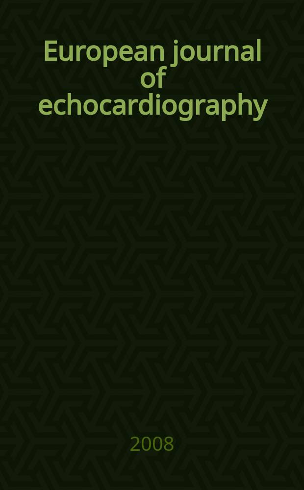 European journal of echocardiography : The j. of the Working group on echocardiography of the Europ. soc. cardiology. Vol. 9, № 6
