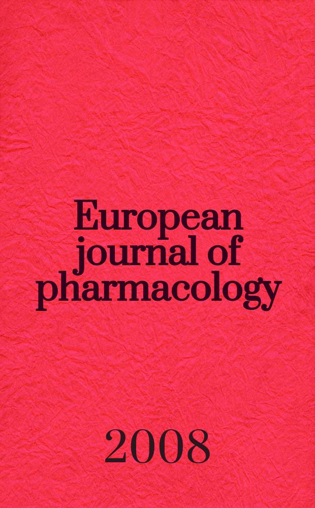 European journal of pharmacology : An intern. j. Vol. 597, № 1/3