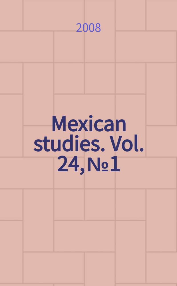 Mexican studies. Vol. 24, № 1