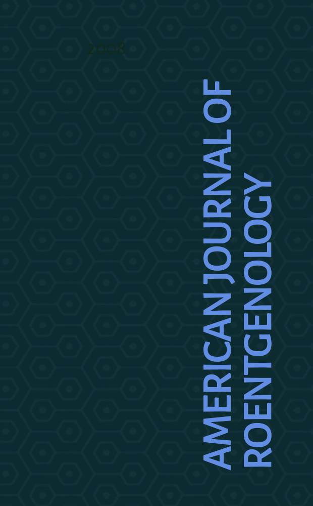 American journal of roentgenology : Including diagnostic radiology, radiation oncology, nuclear medicine, ultrasonography a. related basic sciences Offic. journal. Vol. 191, № 6