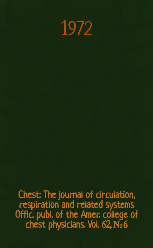 Chest : The journal of circulation, respiration and related systems Offic. publ. of the Amer. college of chest physicians. Vol. 62, № 6