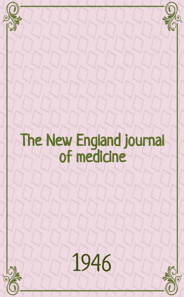 The New England journal of medicine : Formerly the Boston medical a. surgical journal. Vol. 235, № 16