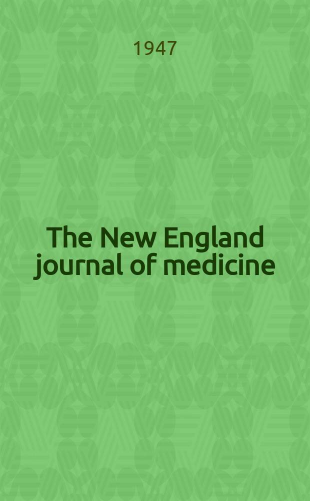 The New England journal of medicine : Formerly the Boston medical a. surgical journal. Vol. 237, № 10