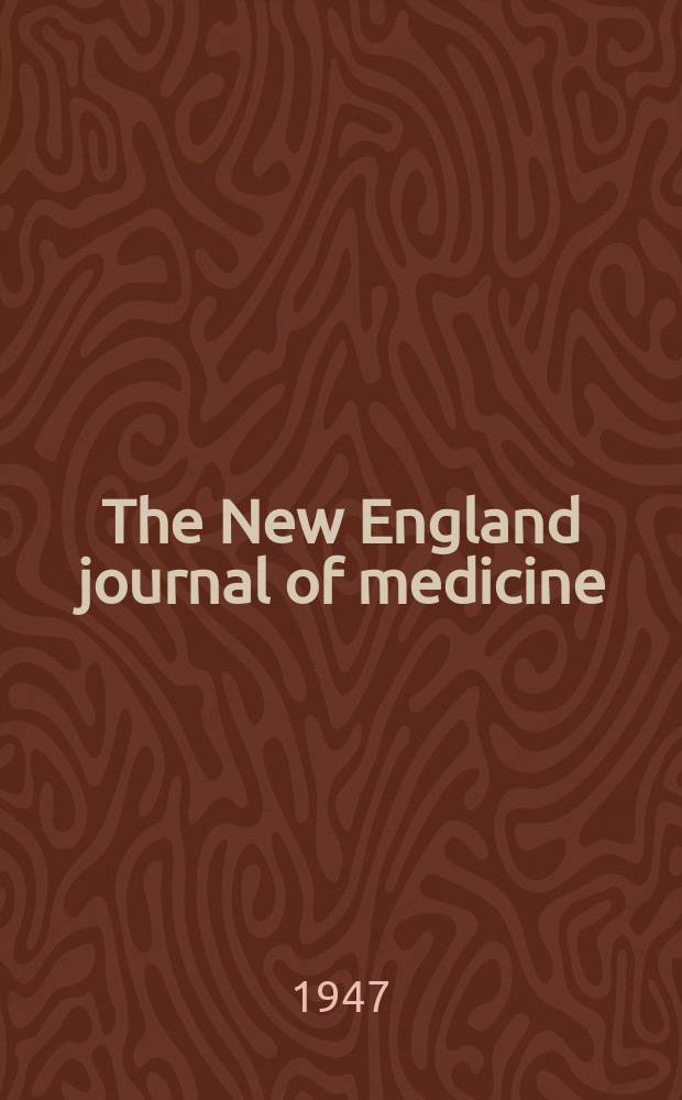 The New England journal of medicine : Formerly the Boston medical a. surgical journal. Vol. 237, № 17