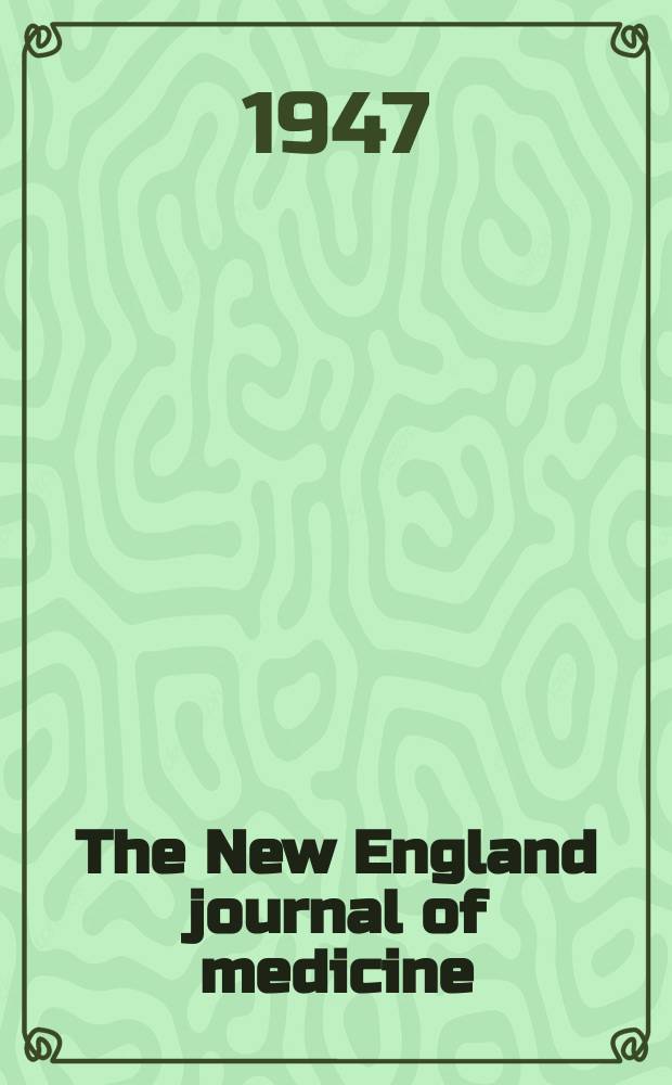 The New England journal of medicine : Formerly the Boston medical a. surgical journal. Vol. 237, № 24