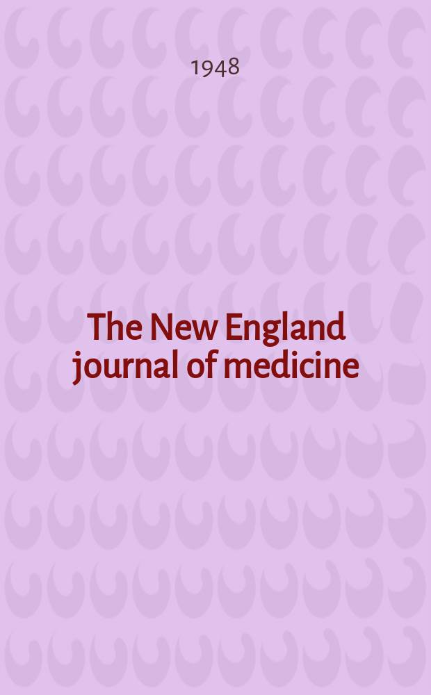 The New England journal of medicine : Formerly the Boston medical a. surgical journal. Vol. 238, № 8