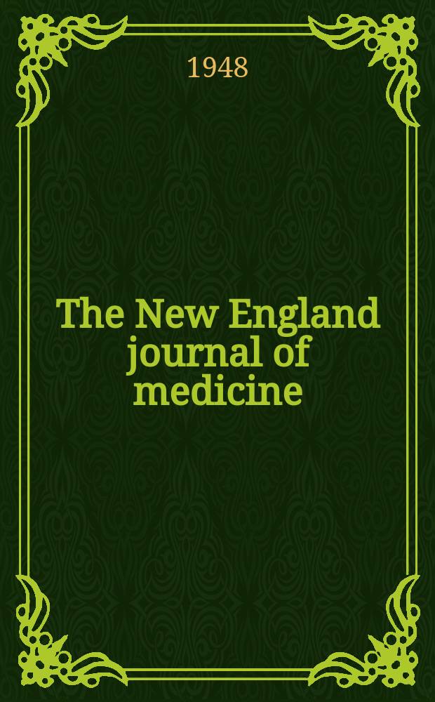 The New England journal of medicine : Formerly the Boston medical a. surgical journal. Vol. 238, № 18