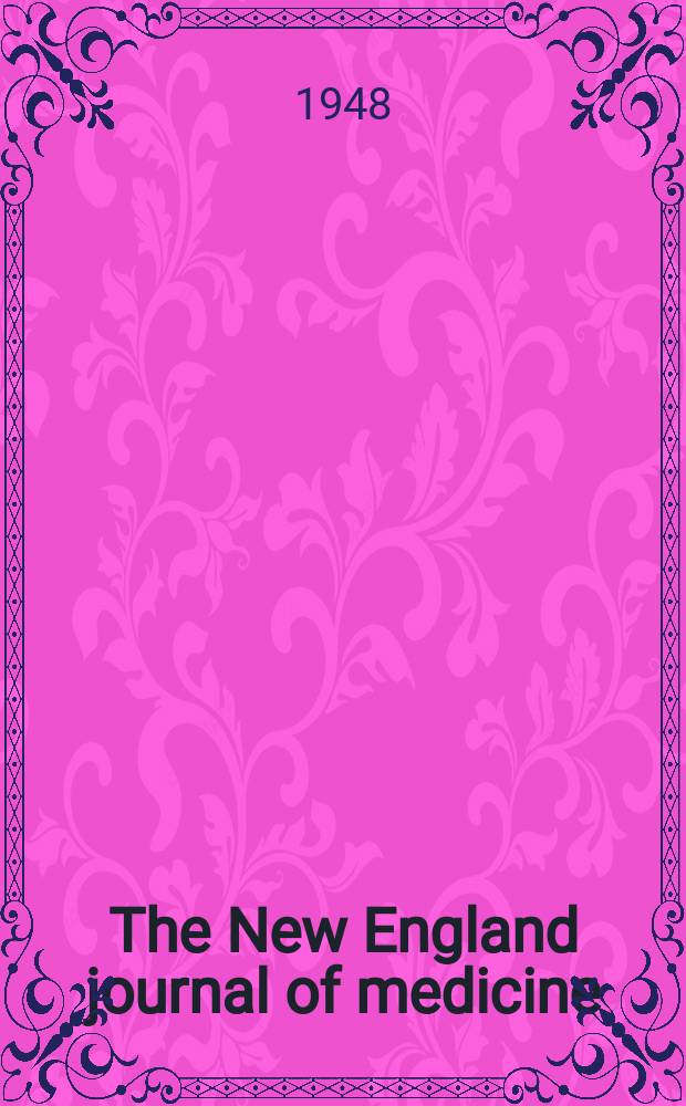 The New England journal of medicine : Formerly the Boston medical a. surgical journal. Vol. 239, № 4