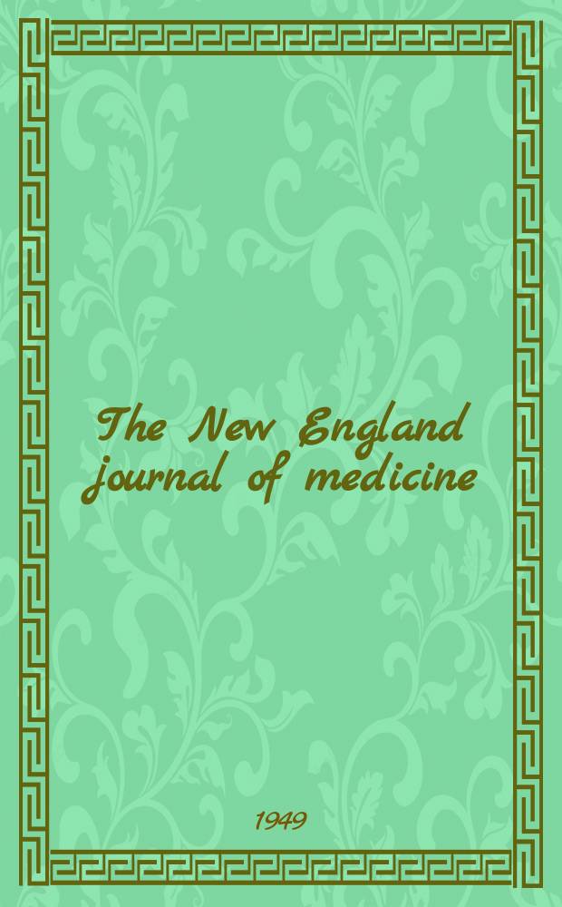 The New England journal of medicine : Formerly the Boston medical a. surgical journal. Vol. 240, № 7