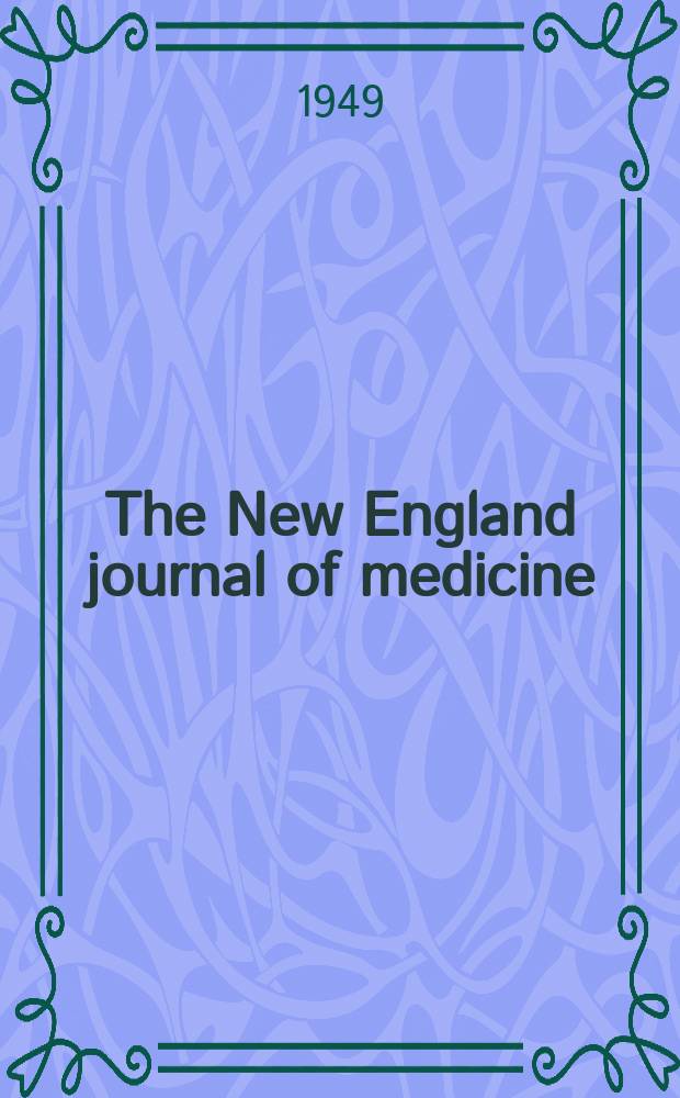 The New England journal of medicine : Formerly the Boston medical a. surgical journal. Vol. 240, № 19