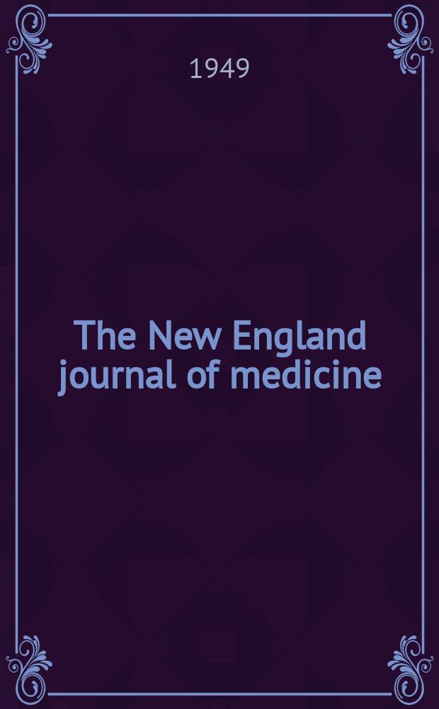 The New England journal of medicine : Formerly the Boston medical a. surgical journal. Vol. 240, № 26