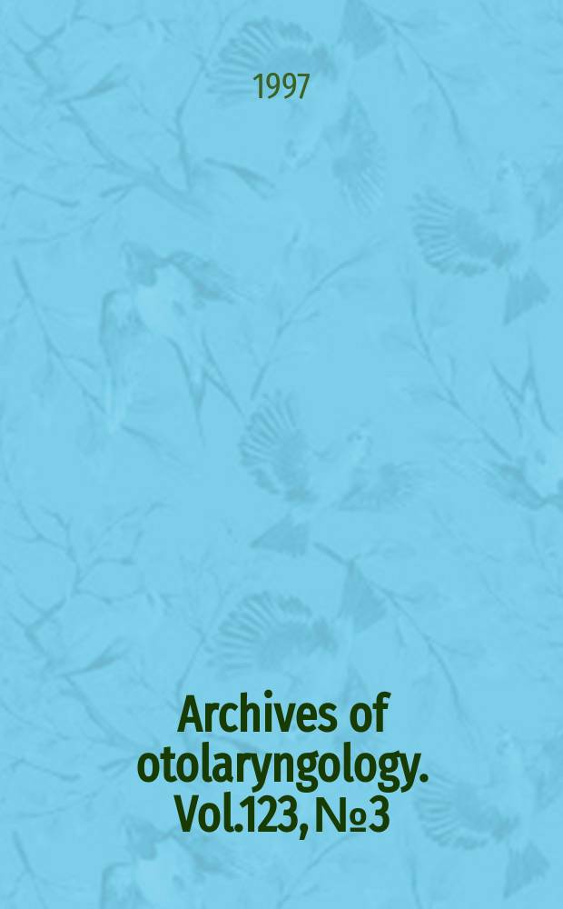 Archives of otolaryngology. Vol.123, № 3