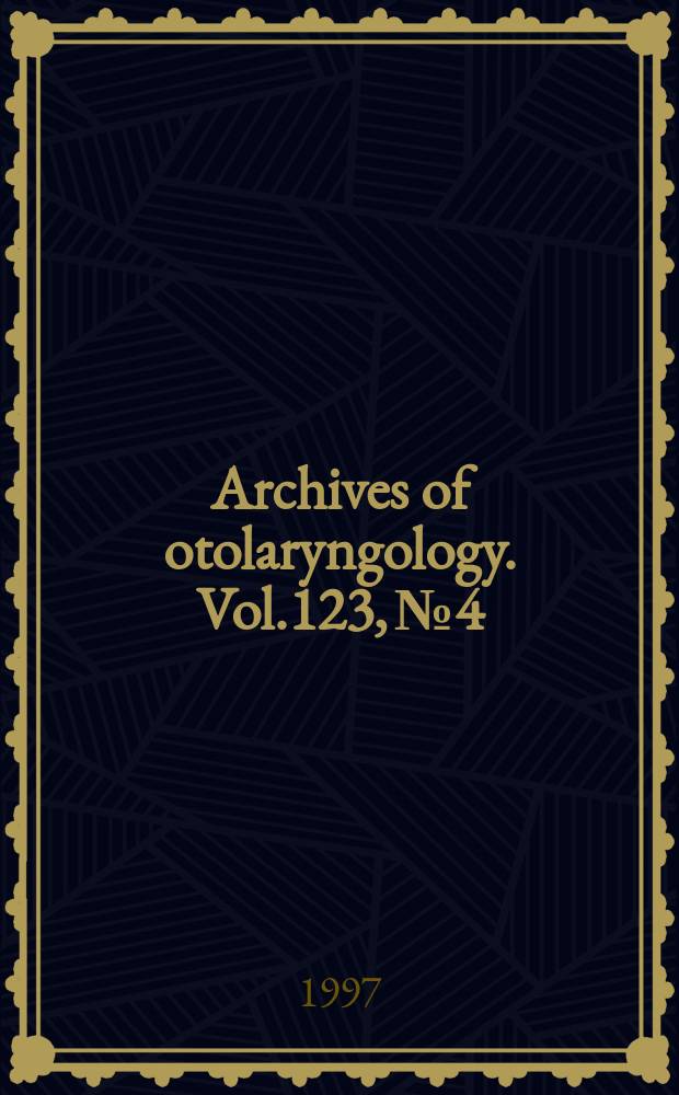 Archives of otolaryngology. Vol.123, № 4
