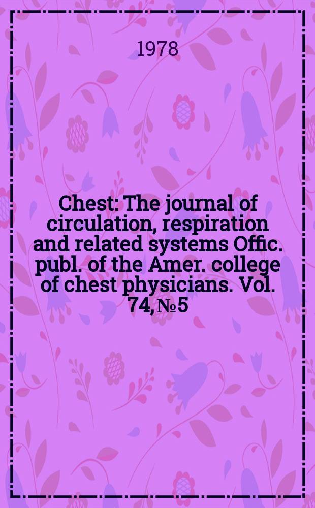 Chest : The journal of circulation, respiration and related systems Offic. publ. of the Amer. college of chest physicians. Vol. 74, № 5