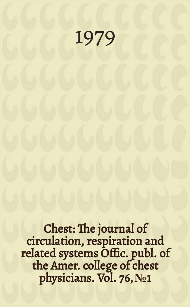 Chest : The journal of circulation, respiration and related systems Offic. publ. of the Amer. college of chest physicians. Vol. 76, № 1