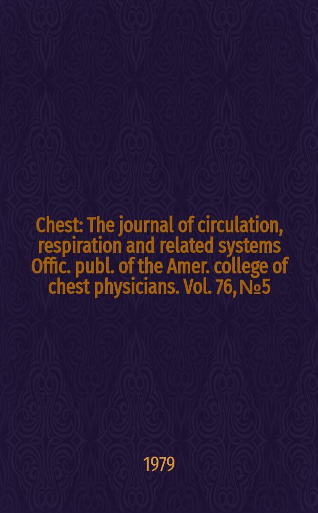 Chest : The journal of circulation, respiration and related systems Offic. publ. of the Amer. college of chest physicians. Vol. 76, № 5