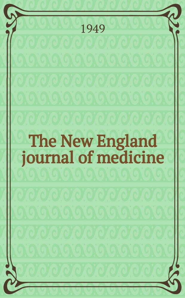 The New England journal of medicine : Formerly the Boston medical a. surgical journal. Vol. 241, № 13