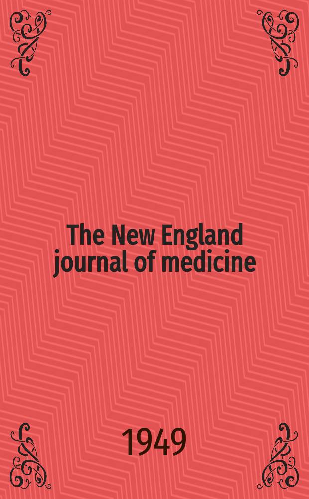 The New England journal of medicine : Formerly the Boston medical a. surgical journal. Vol. 241, № 14