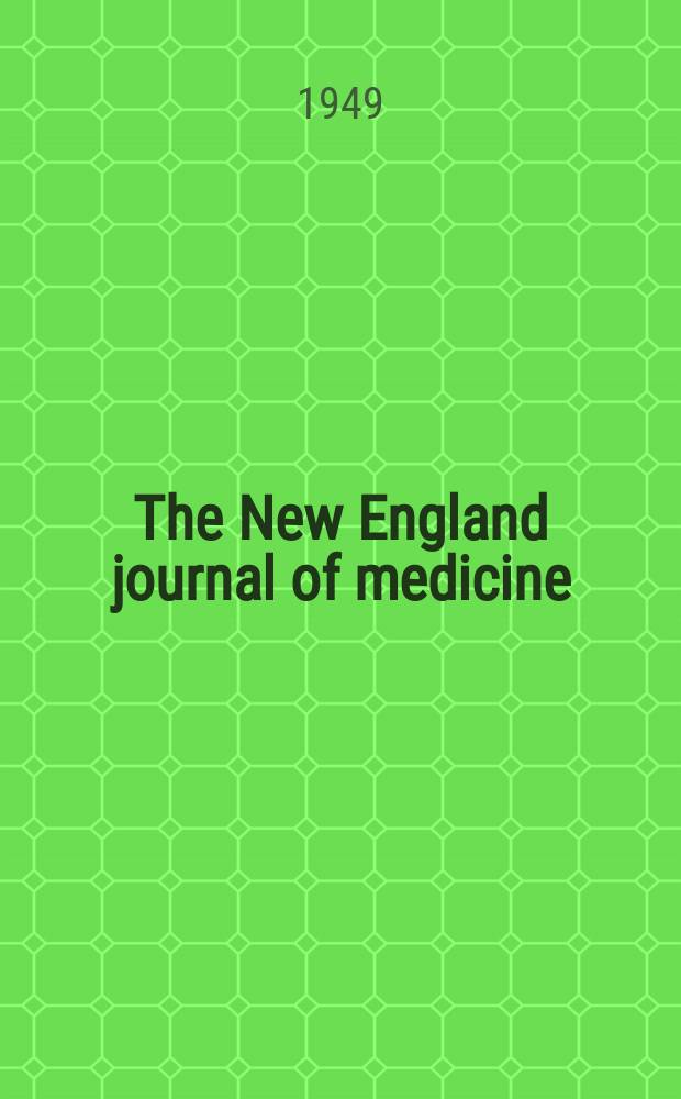 The New England journal of medicine : Formerly the Boston medical a. surgical journal. Vol. 241, № 21