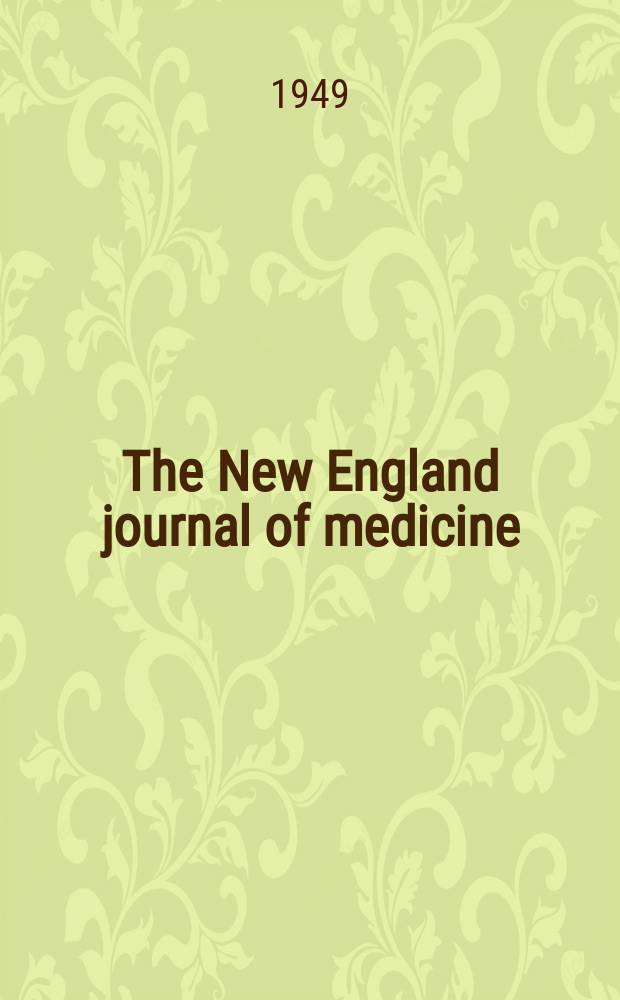 The New England journal of medicine : Formerly the Boston medical a. surgical journal. Vol. 241, № 22