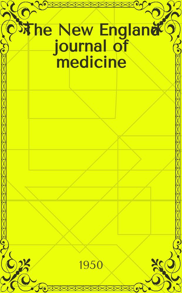 The New England journal of medicine : Formerly the Boston medical a. surgical journal. Vol. 242, № 3