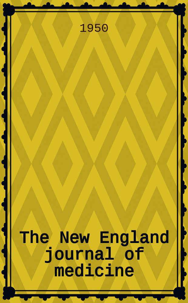 The New England journal of medicine : Formerly the Boston medical a. surgical journal. Vol. 243, № 3