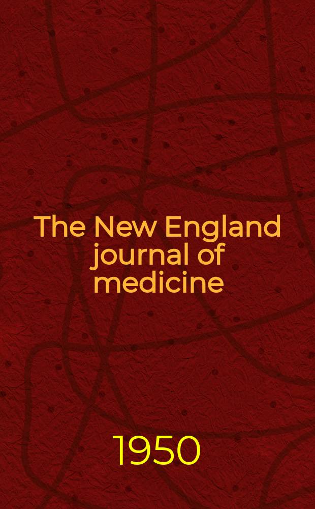 The New England journal of medicine : Formerly the Boston medical a. surgical journal. Vol. 243, № 5