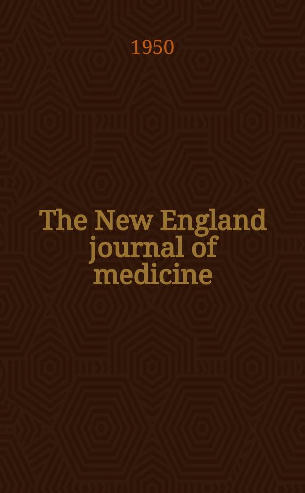 The New England journal of medicine : Formerly the Boston medical a. surgical journal. Vol. 243, № 17