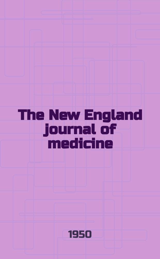 The New England journal of medicine : Formerly the Boston medical a. surgical journal. Vol. 243, № 25