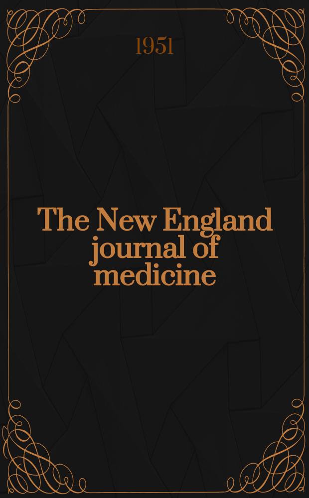 The New England journal of medicine : Formerly the Boston medical a. surgical journal. Vol. 244, № 4