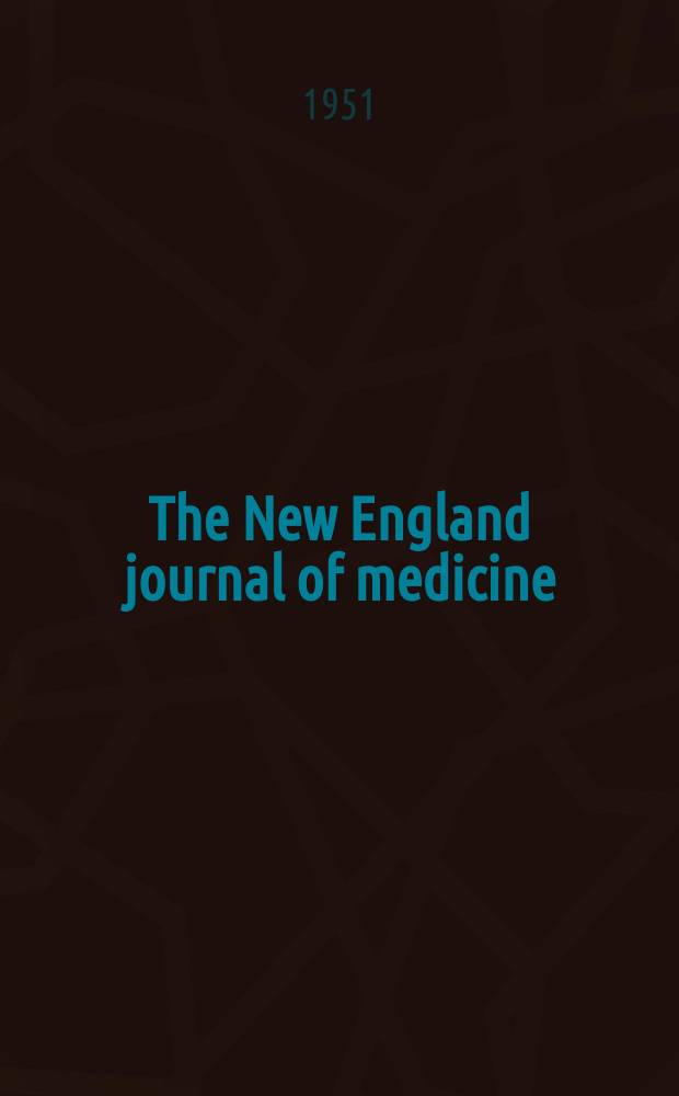 The New England journal of medicine : Formerly the Boston medical a. surgical journal. Vol. 244, № 5