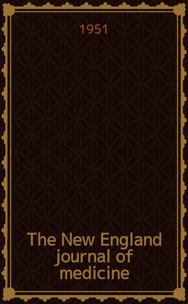 The New England journal of medicine : Formerly the Boston medical a. surgical journal. Vol. 244, № 8