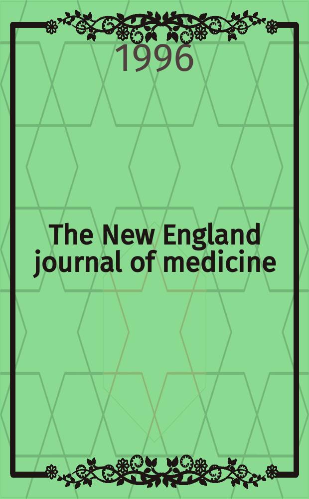 The New England journal of medicine : Formerly the Boston medical a. surgical journal. Vol. 334, № 19