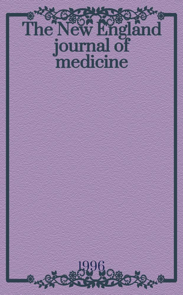 The New England journal of medicine : Formerly the Boston medical a. surgical journal. Vol. 335, № 12