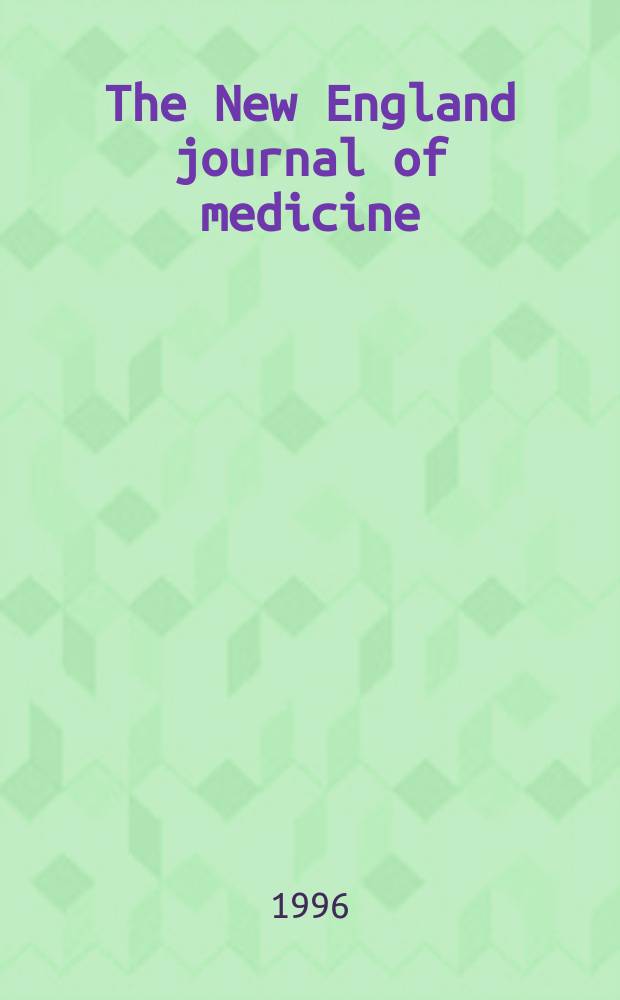 The New England journal of medicine : Formerly the Boston medical a. surgical journal. Vol. 335, № 14