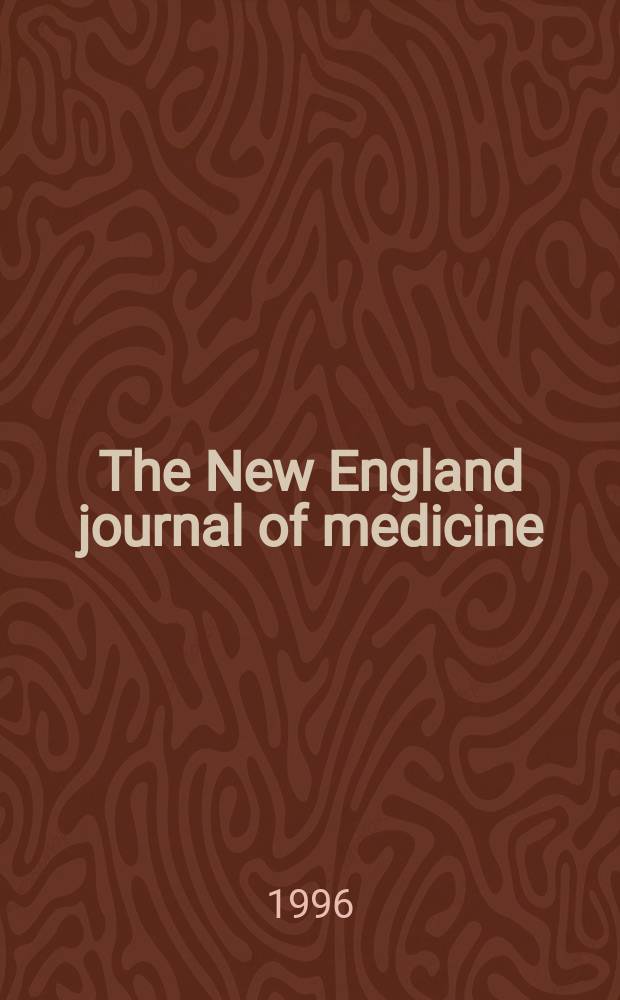 The New England journal of medicine : Formerly the Boston medical a. surgical journal. Vol. 335, № 17