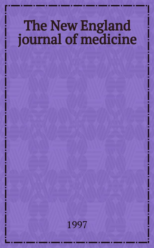 The New England journal of medicine : Formerly the Boston medical a. surgical journal. Vol. 336, № 2