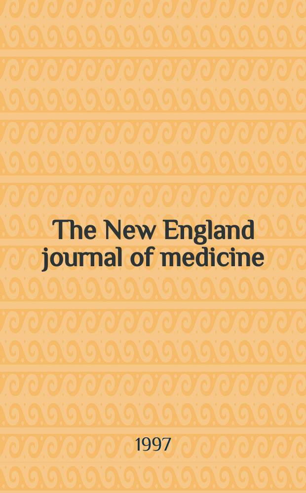 The New England journal of medicine : Formerly the Boston medical a. surgical journal. Vol. 336, № 4
