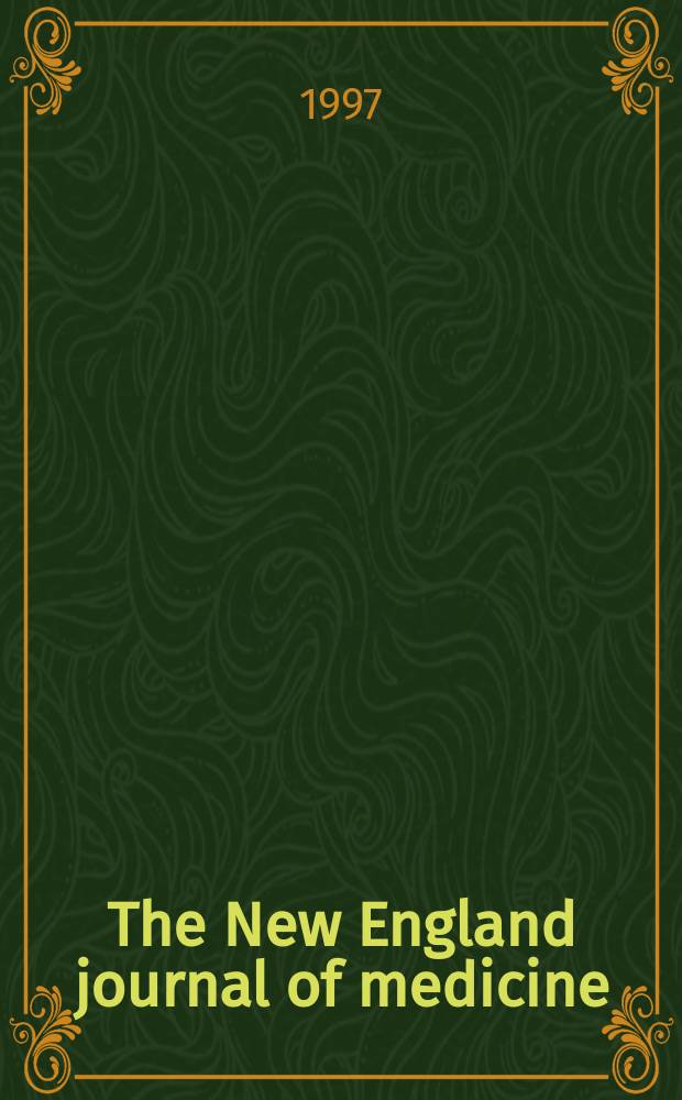 The New England journal of medicine : Formerly the Boston medical a. surgical journal. Vol. 336, № 6