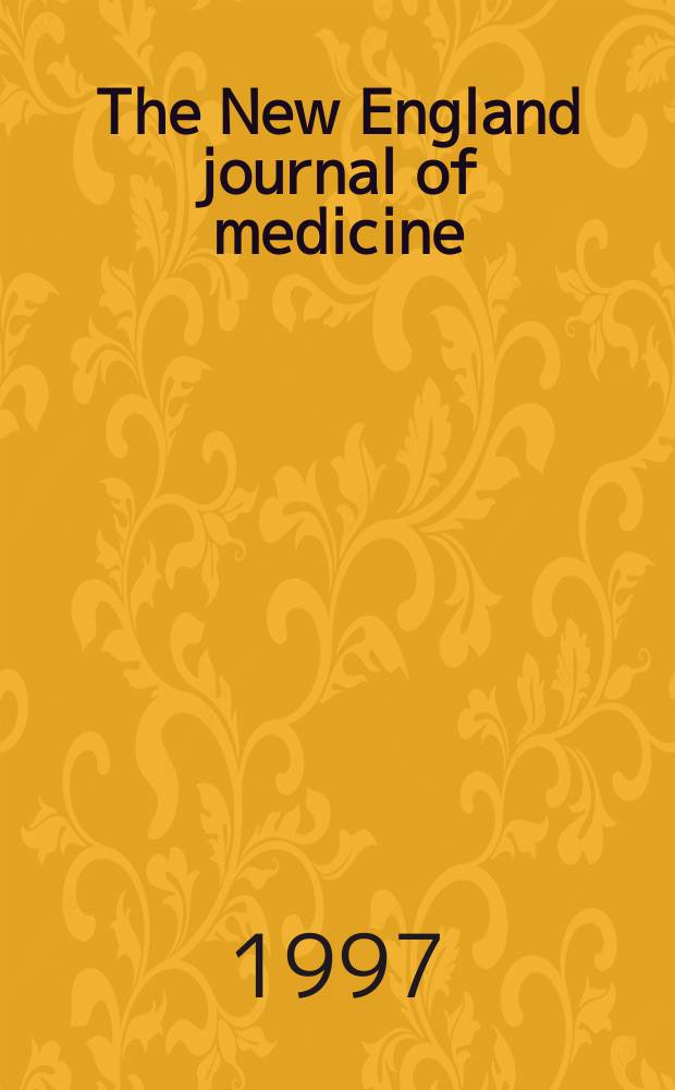 The New England journal of medicine : Formerly the Boston medical a. surgical journal. Vol. 336, № 10