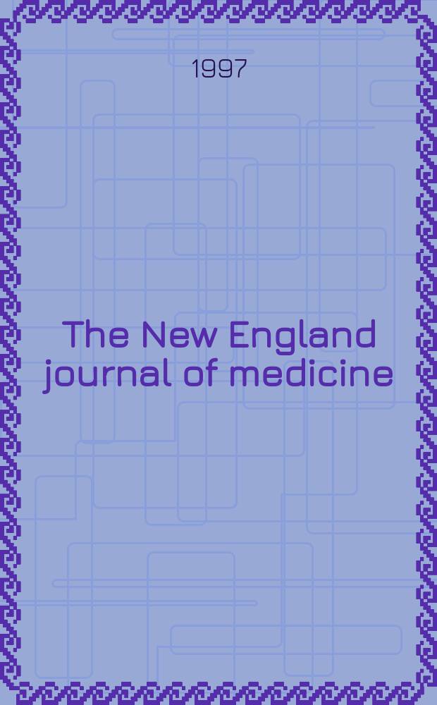 The New England journal of medicine : Formerly the Boston medical a. surgical journal. Vol. 337, № 7