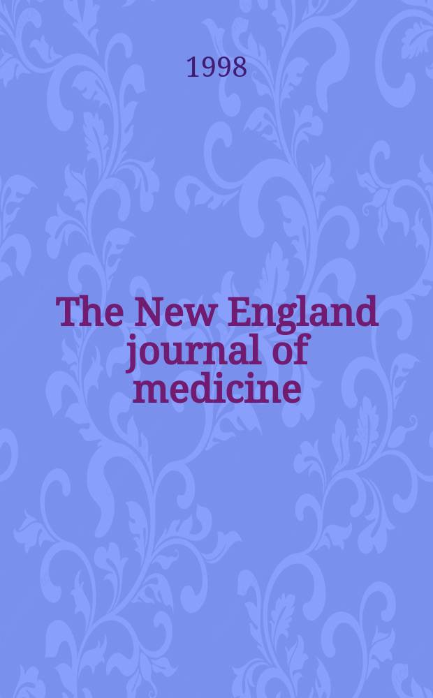 The New England journal of medicine : Formerly the Boston medical a. surgical journal. Vol. 338, № 1