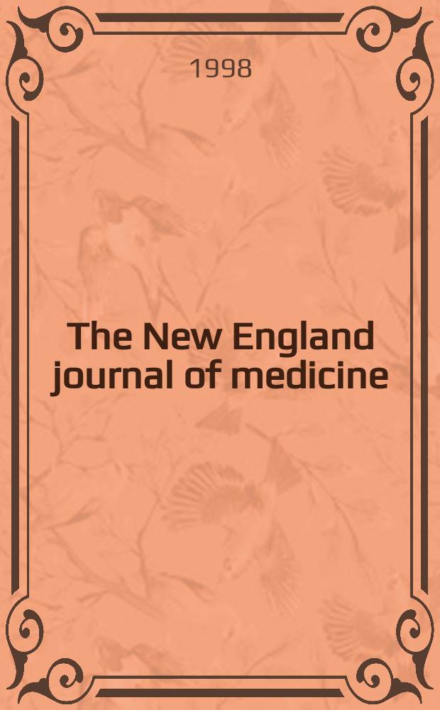 The New England journal of medicine : Formerly the Boston medical a. surgical journal. Vol. 338, № 4