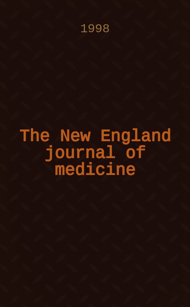 The New England journal of medicine : Formerly the Boston medical a. surgical journal. Vol. 338, № 16