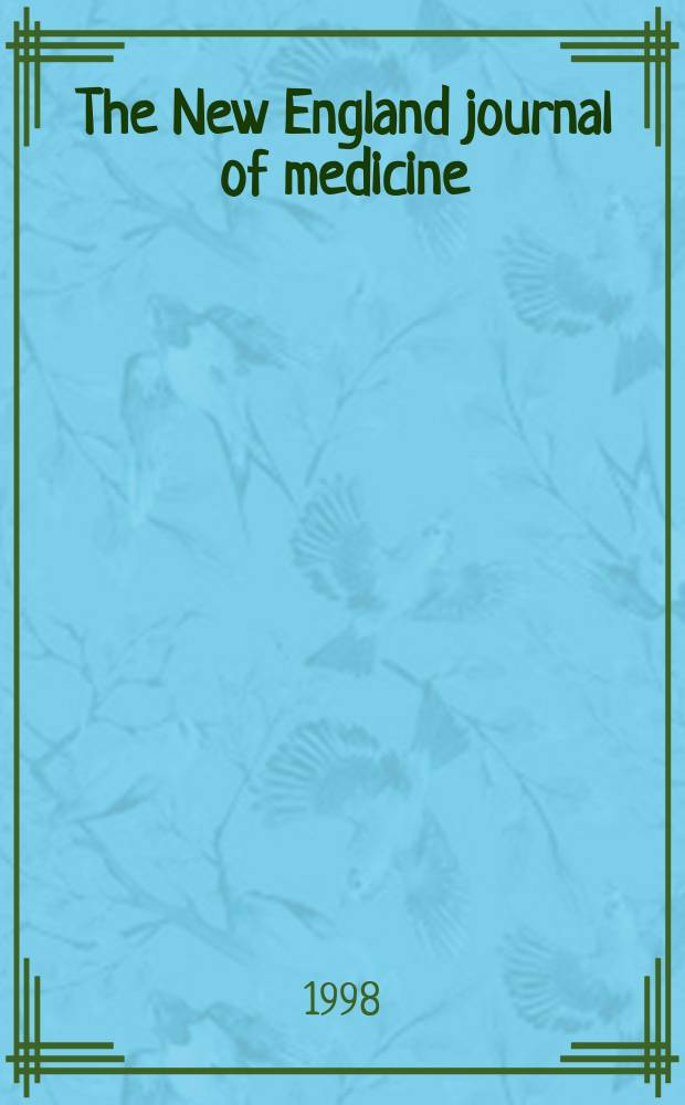 The New England journal of medicine : Formerly the Boston medical a. surgical journal. Vol. 338, № 25