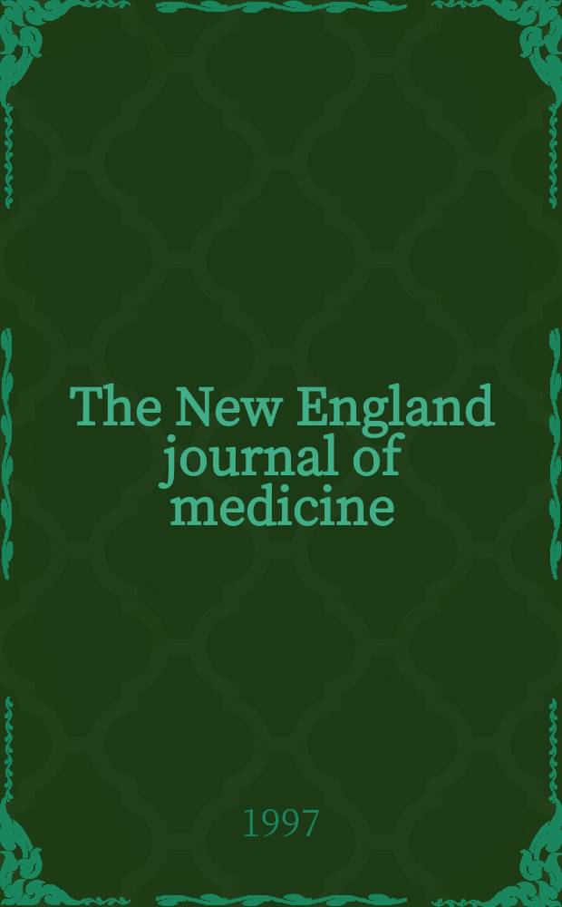The New England journal of medicine : Formerly the Boston medical a. surgical journal. Vol. 336, № 24