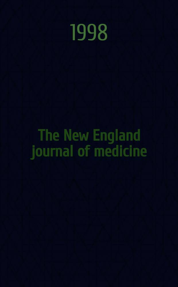 The New England journal of medicine : Formerly the Boston medical a. surgical journal. Vol. 339, № 7