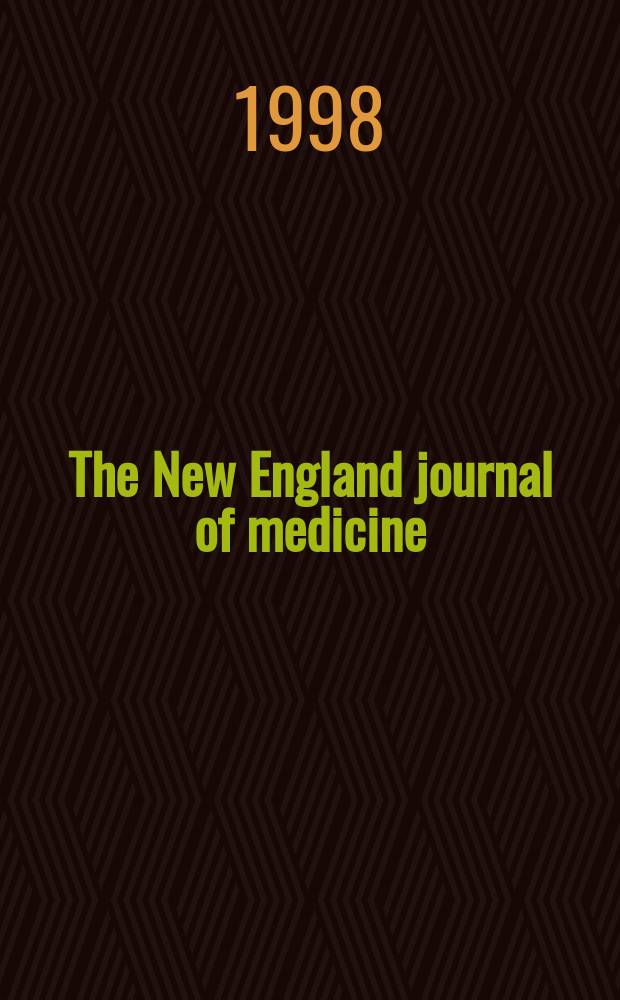 The New England journal of medicine : Formerly the Boston medical a. surgical journal. Vol. 339, № 17