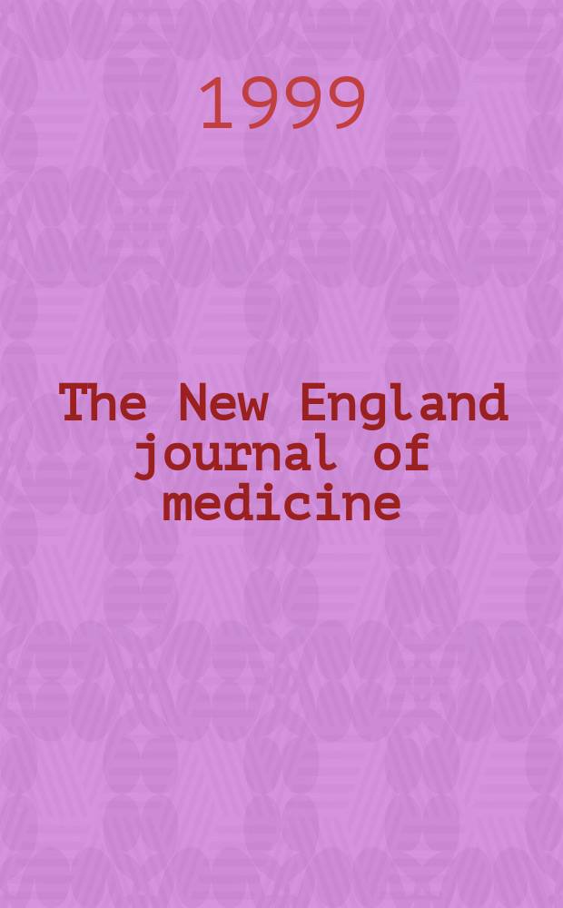 The New England journal of medicine : Formerly the Boston medical a. surgical journal. Vol. 340, № 19